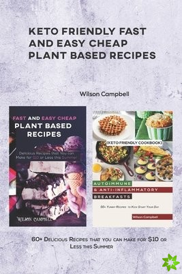 Keto Friendly Fast and Easy Cheap Plant Based Recipes