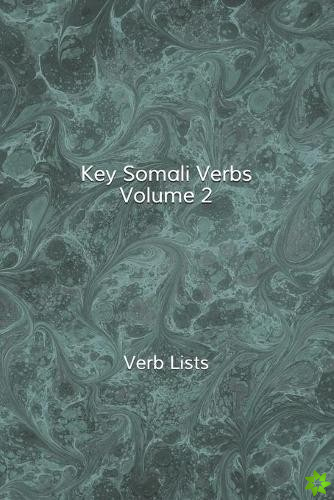 Key Somali Verbs Volume 2
