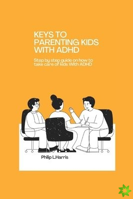 Keys to Parenting Kids with ADHD