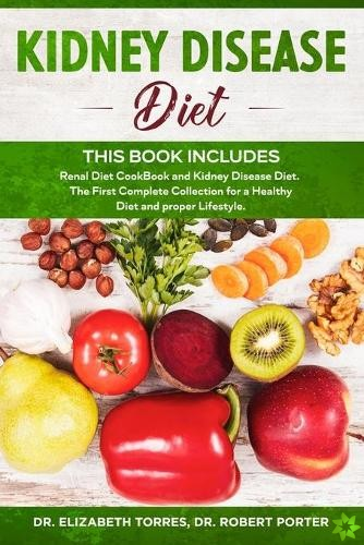 KIDNEY DISEASE DIET - This Book Includes