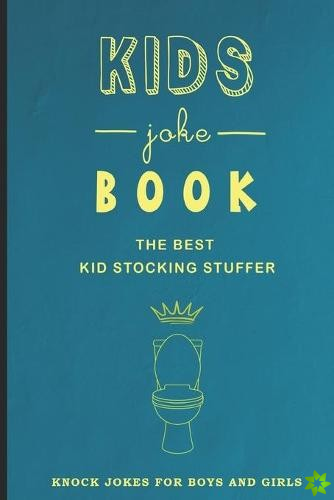 KIDS joke BOOK THE BEST KID STOCKING STUFFER KNOCK JOKES FOR BOYS AND GIRLS