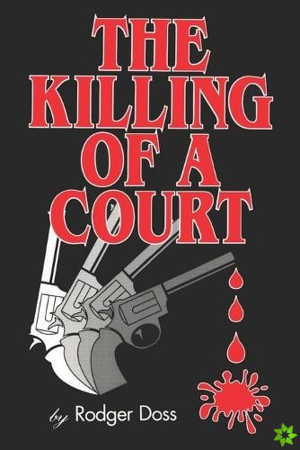 Killing of a Court