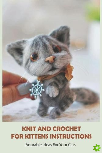 Knit And Crochet For Kittens Instructions