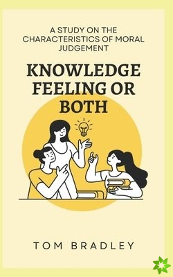 Knowledge, Feeling or Both?