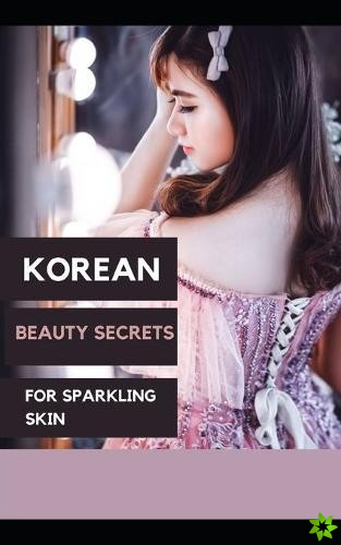 Korean beauty secrets for sparkling skin