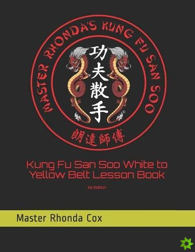 Kung Fu San Soo White to Yellow Belt Lesson Book