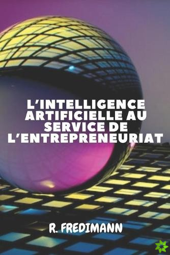 L'Intelligence Artificielle Au Service de l'Entrepreneuriat
