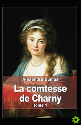 La Comtesse de Charny - Tome I Annote