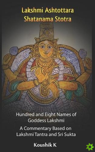 Lakshmi Ashtottara Shatanama Stotra - Hundred and Eight Names of Lakshmi