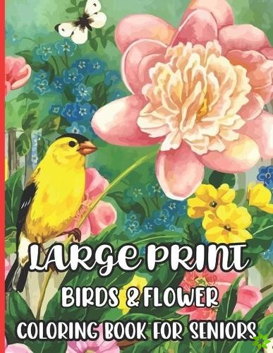 Large Print Birds & Flowers Coloring Book for seniors
