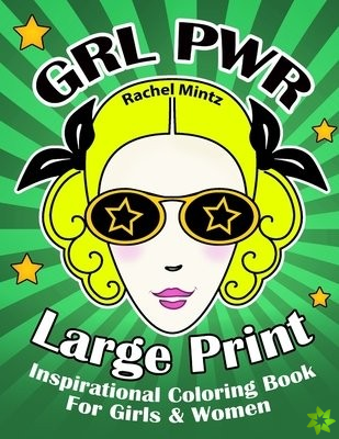 Large Print GRL PWR Inspirational Coloring Book For Girls & Women