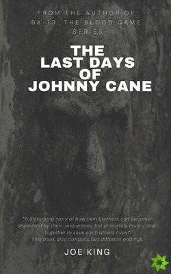 Last Days of Johnny Cane