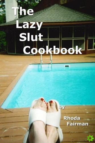 Lazy Slut Cookbook