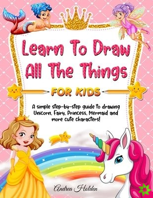 Learn to Draw All The Things For Kids