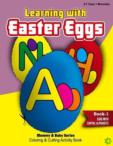 Learning With Easter Eggs - Book 1 - Eggs with Capital Alphabets - 2Years+Mommies