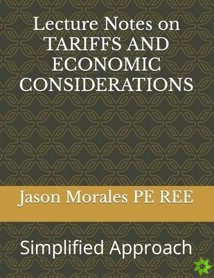 Lecture Notes on TARIFFS AND ECONOMIC CONSIDERATIONS