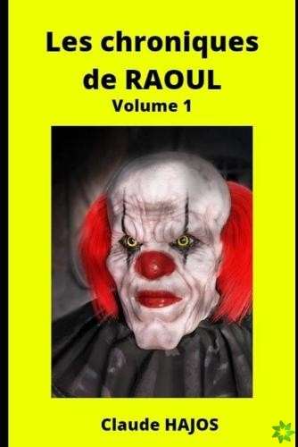 Les chroniques de Raoul - Volume 1