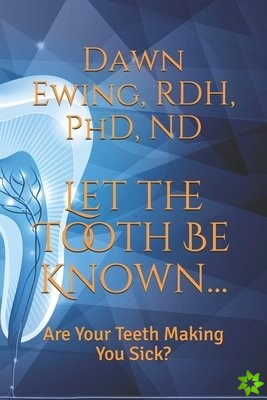 Let the TOOTH Be Known...