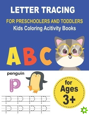 LETTER TRACING FOR PRESCHOOLERS AND TODDLERS Kids Coloring Acitivity Books
