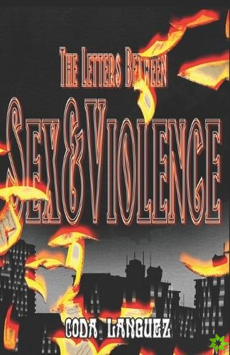 Letters Between Sex and Violence