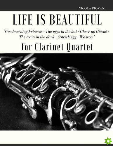 Life is beautiful for Clarinet Quartet
