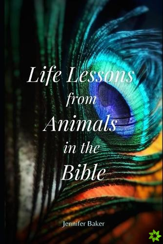Life Lessons from Animals in the Bible