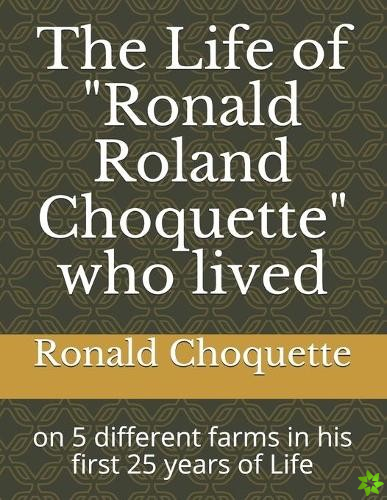 Life of Ronald Roland Choquette who lived