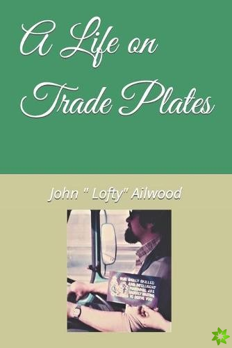 Life on Trade Plates
