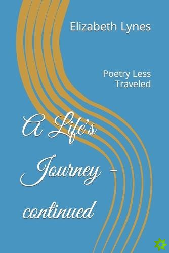 Life's Journey - continued