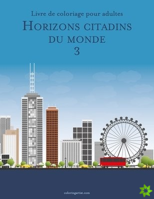 Livre de coloriage pour adultes Horizons citadins du monde 3