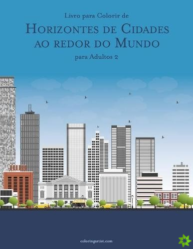 Livro para Colorir de Horizontes de Cidades ao redor do Mundo para Adultos 2