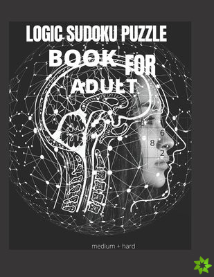 Logic Sudoku Puzzle Book for Adult