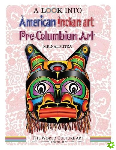 Look Into American Indian Art, Pre-Columbian Art