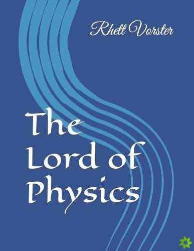 Lord of Physics