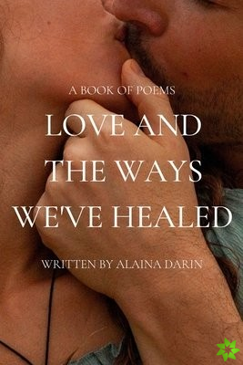 Love and the Ways We've Healed