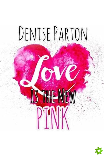 Love Is The New Pink
