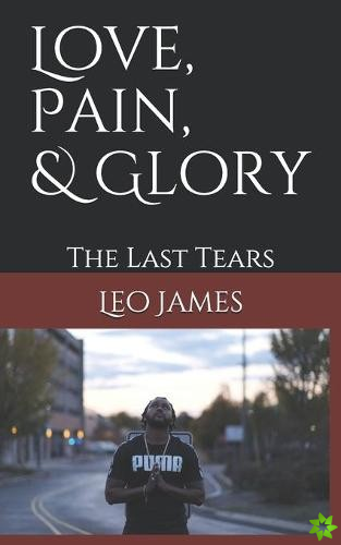 Love, Pain, & Glory