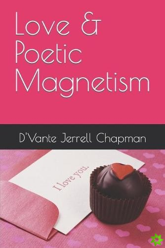 Love & Poetic Magnetism