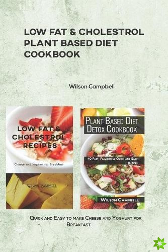 Low Fat & Cholestrol Plant Based Diet Cookbook