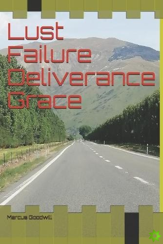 Lust failure Deliverance Grace