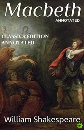 Macbeth Classics Edition (Annotated)