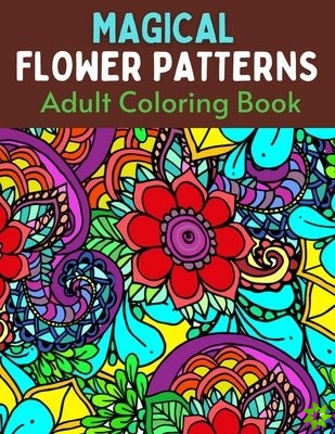 Magical Flower Patterns Adult Coloring Book