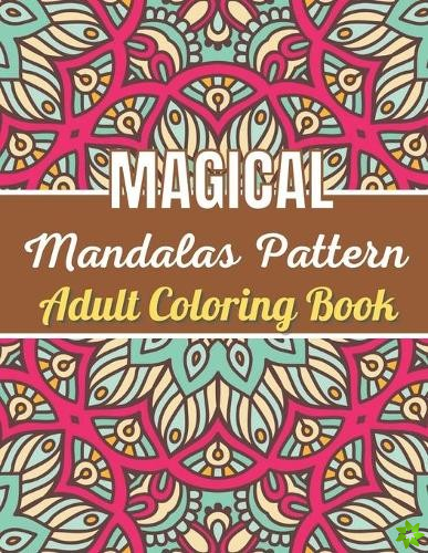Magical Mandalas Pattern Adult Coloring Book