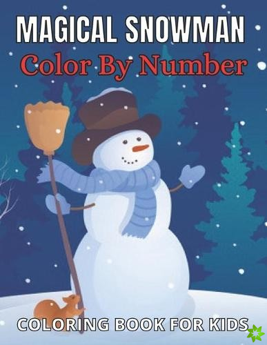 Magical Snowman Color By Number Coloring Book For Kids