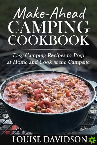 Make-Ahead Camping Cookbook