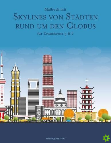 Malbuch mit Skylines von Stadten rund um den Globus fur Erwachsene 5 & 6