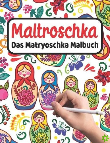 MALTROSCHKA - Das Matryoschka Malbuch