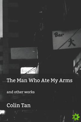 Man Who Ate My Arms