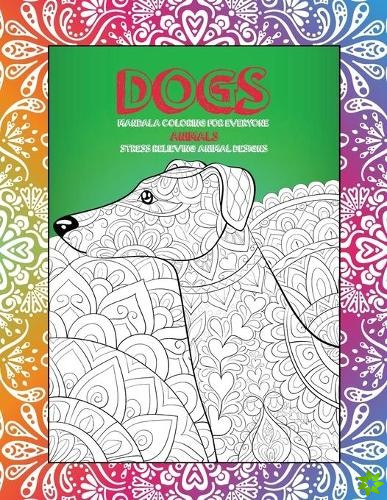 Mandala Coloring for Everyone - Animals - Stress Relieving Animal Designs - Dogs