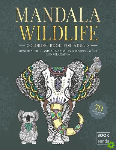 Mandala Wildlife - Coloring Book For Adults - 70 Varied Animal Motifs